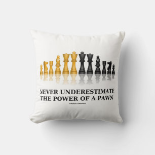 Never Underestimate The Power Of A Pawn Chess Geek Cushion
