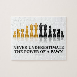 Never Underestimate The Power Of A Pawn (Chess) Jigsaw Puzzle