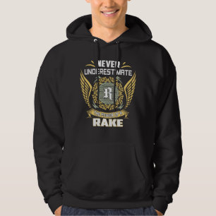 Never Underestimate The Power Of A Rake Hoodie