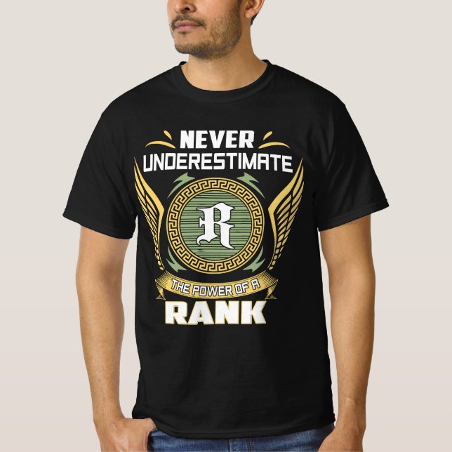 Never Underestimate The Power Of A Rank T-Shirt (Front)