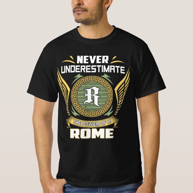 Never Underestimate The Power Of A Rome T-Shirt (Front)
