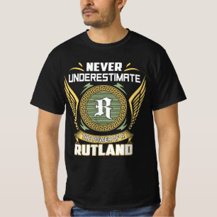 Never Underestimate The Power Of A Rutland T-Shirt