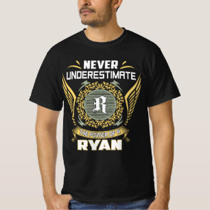 Never Underestimate The Power Of A Ryan T-Shirt