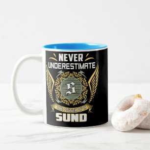 Never Underestimate The Power Of A Sund Two-Tone Coffee Mug
