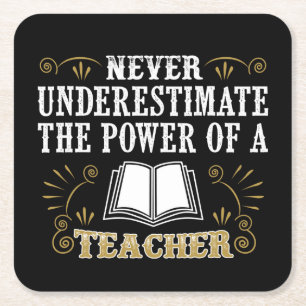 Never Underestimate The Power Of A Teacher Square Paper Coaster