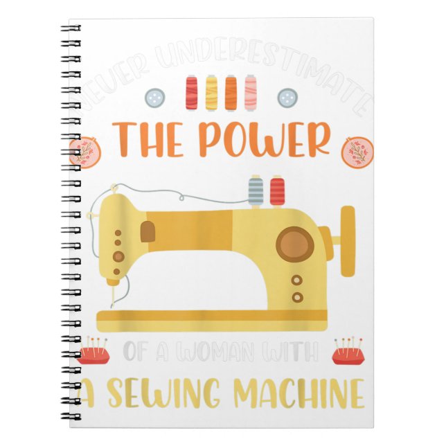 Never Underestimate The Power Of A Woman Sewing Notebook (Front)