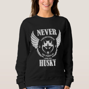 Never Underestimate The Power Of A Woman With A Hu Sweatshirt