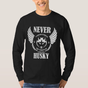 Never Underestimate The Power Of A Woman With A Hu T-Shirt