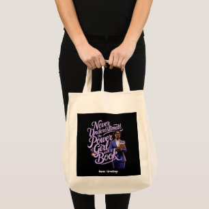 Never Underestimate the Power of Girl with a Book Tote Bag