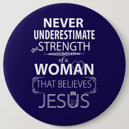Never Underestimate Woman Believes Jesus buttons