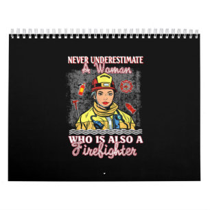 Never Underestimate Woman Who Is Also Firefighter Calendar