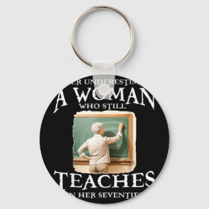 Never Underestimate Woman Who Still Teaches in Her Key Ring