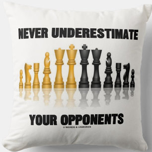 Never Underestimate Your Opponents Chess Attitude Cushion