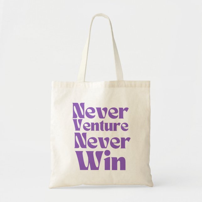 Never Venture Never Win Tote Bag (Front)
