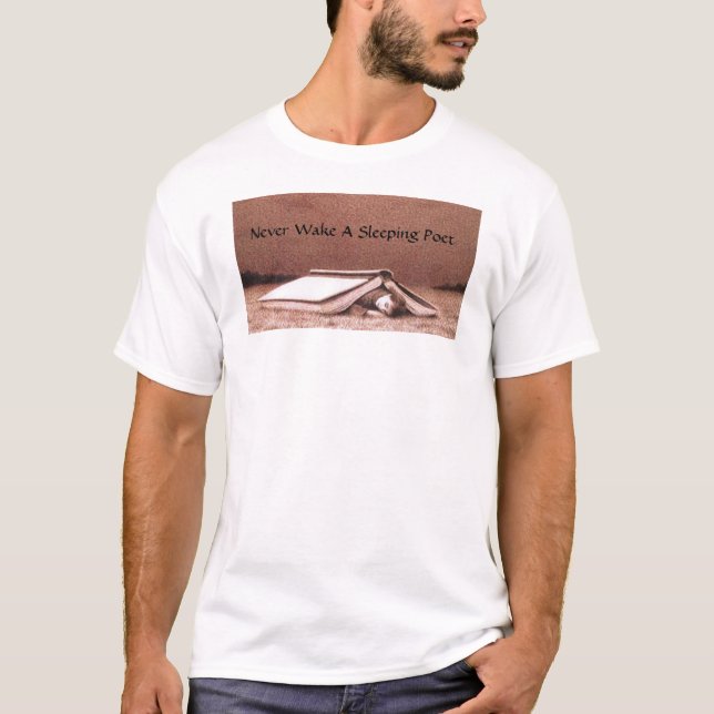 Never Wake A Sleeping Poet T-Shirt (Front)