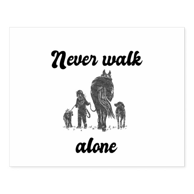 Never Walk Alone – Rustic Animal Lover  Rubber Stamp (Imprint)