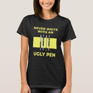 Never Write With An Ugly Pen Student Teacher Back  T-Shirt