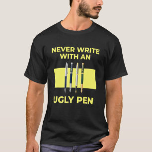 Never Write With An Ugly Pen Student Teacher Back T-Shirt