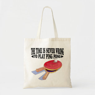 Never wrong to play the game ping pong tote bag