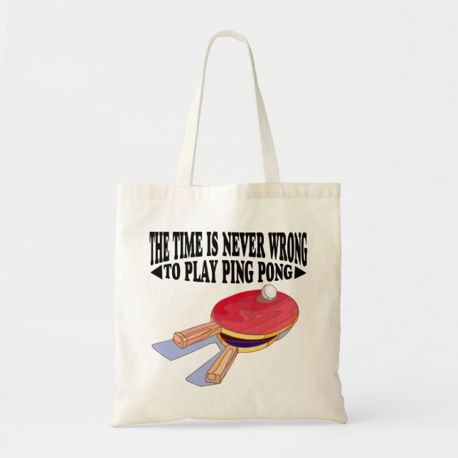 Never wrong to play the game ping pong tote bag (Front)