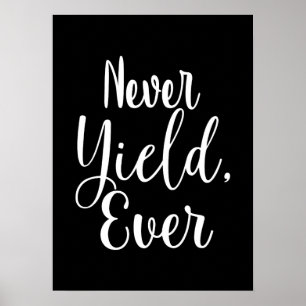 Never Yield - Gym, Hustle, Success Motivational Poster