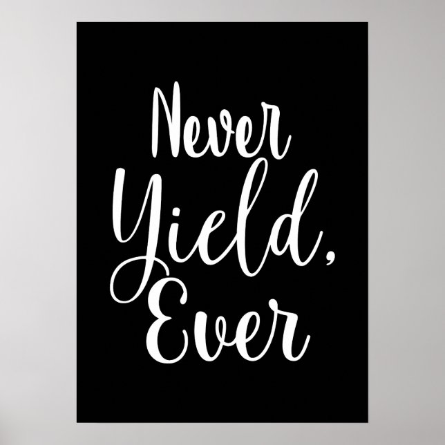 Never Yield - Gym, Hustle, Success Motivational Poster (Front)