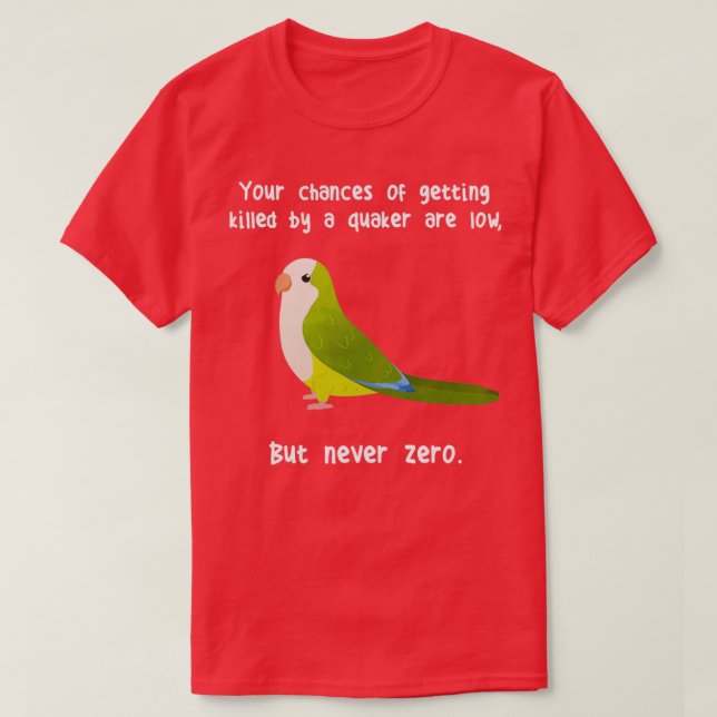 Never Zero Quaker Parrot 1 T-Shirt (Design Front)