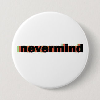 nevermind button