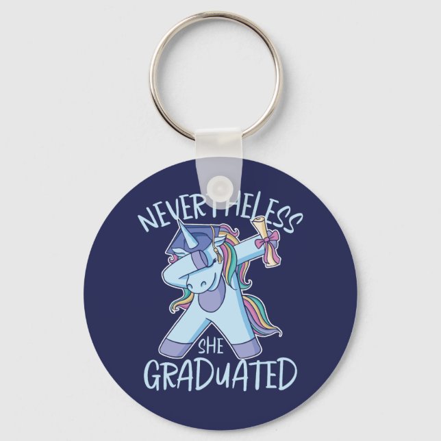 Nevertheless She Graduated Funny Graduation Humour Key Ring (Front)