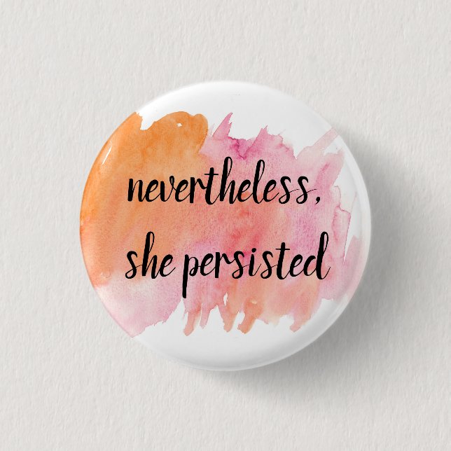 nevertheless, she persisted 3 cm round badge (Front)