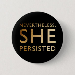 Nevertheless, She Persisted 6 Cm Round Badge