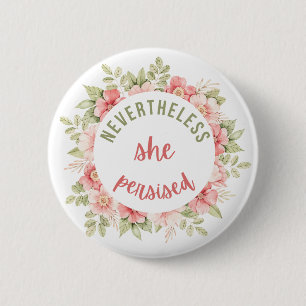 Nevertheless She Persisted 6 Cm Round Badge