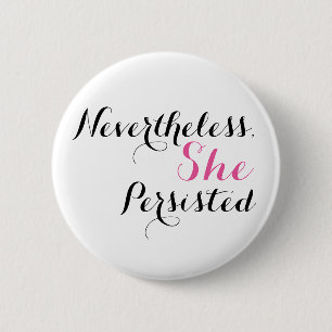 Nevertheless, She Persisted 6 Cm Round Badge