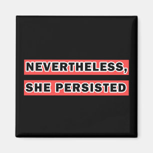 Nevertheless, She Persisted - Black and Pink Magnet