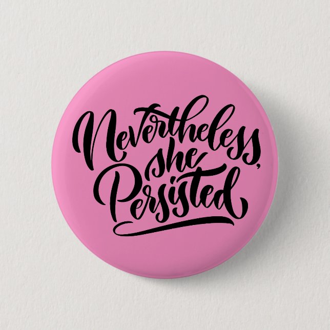Nevertheless, She Persisted Button (Front)
