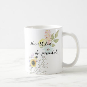 Nevertheless, she persisted Calligraphy Quote Coffee Mug