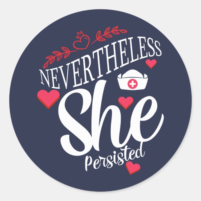 Nevertheless She Persisted Classic Round Sticker (Front)