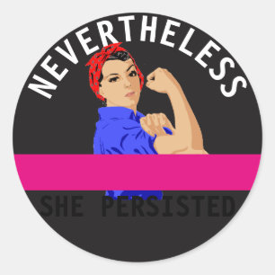 "Nevertheless She Persisted" Classic Round Sticker