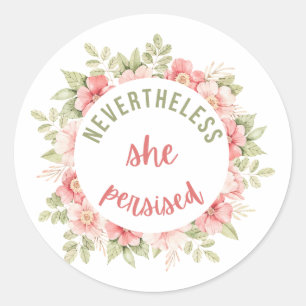 Nevertheless She Persisted Classic Round Sticker