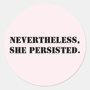 Nevertheless, she persisted classic round sticker