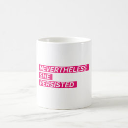 Nevertheless, She Persisted Coffee Mug