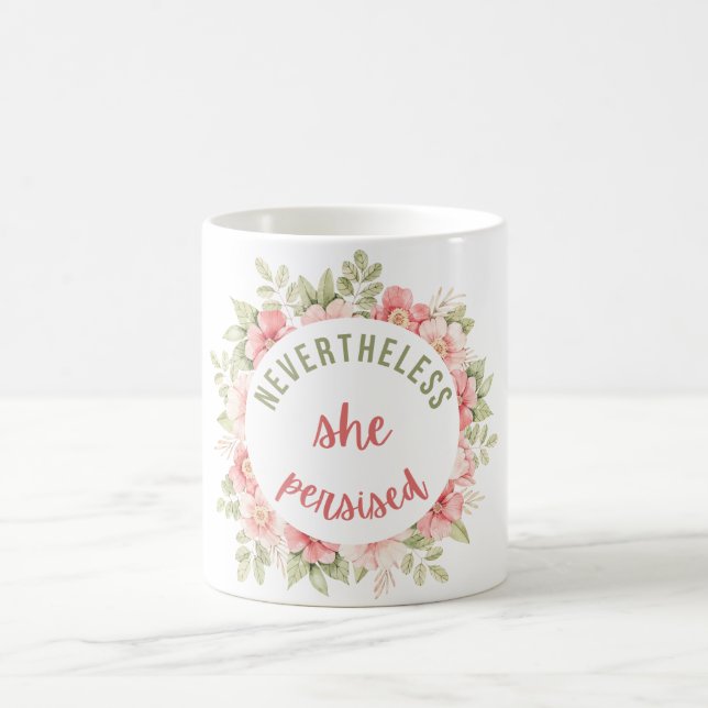 Nevertheless She Persisted Coffee Mug (Center)