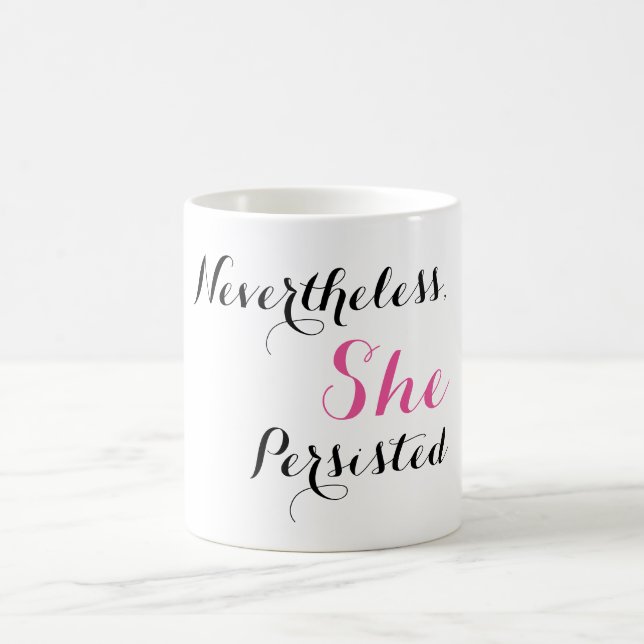Nevertheless, She Persisted Coffee Mug (Center)