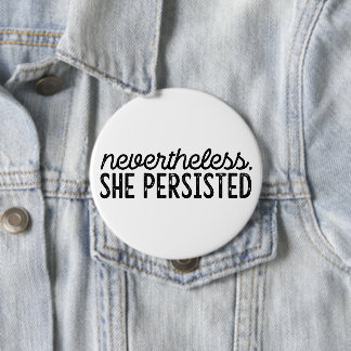 Nevertheless, She Persisted - Feminist 10 Cm Round Badge