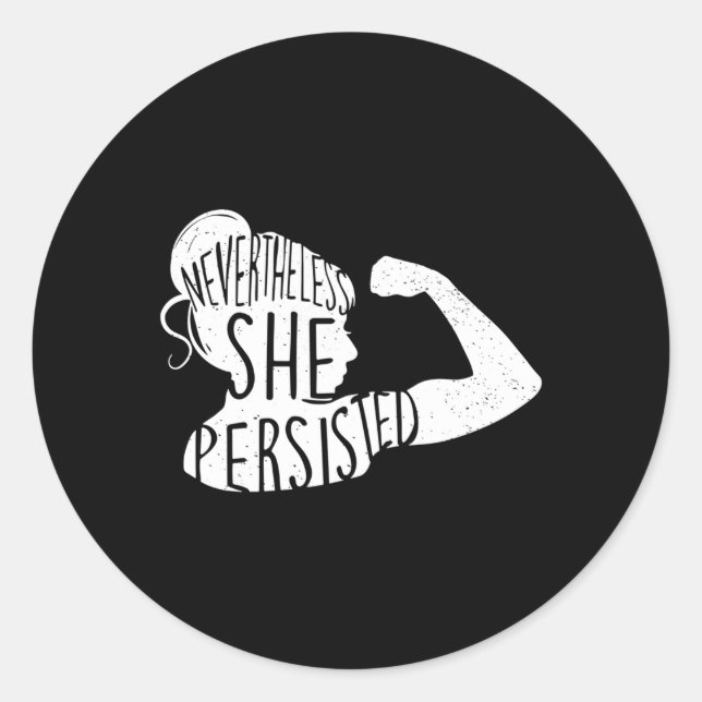 Nevertheless She Persisted Feminist Classic Round Sticker (Front)