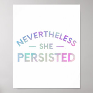 Nevertheless She Persisted Inspirational Feminist Poster