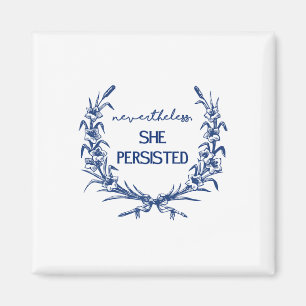 Nevertheless She Persisted  Magnet