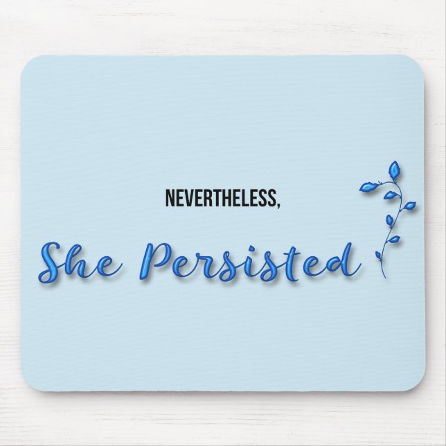 Nevertheless She Persisted Mouse Pad (Front)