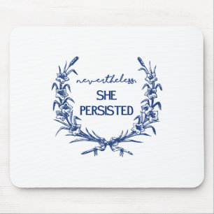Nevertheless She Persisted Mouse Pad