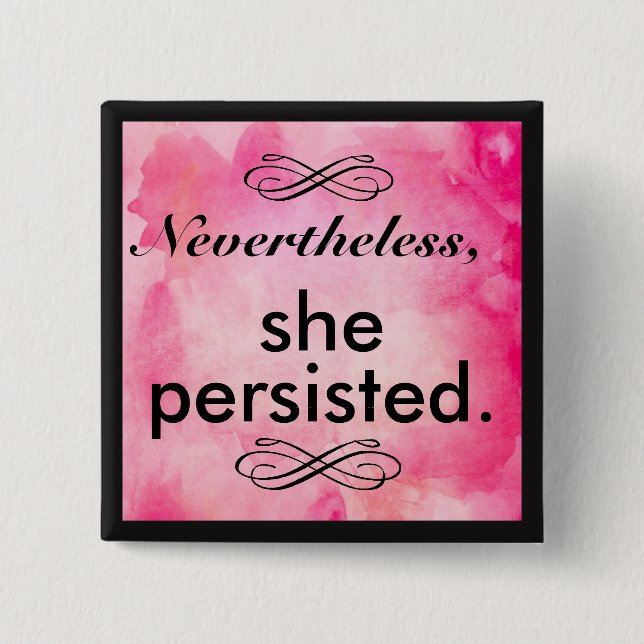 Nevertheless, she persisted Pin (Front)